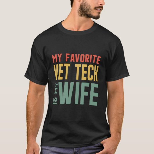 My Favorite Vet Tech Is My For Husband T-shirt (Voorkant)