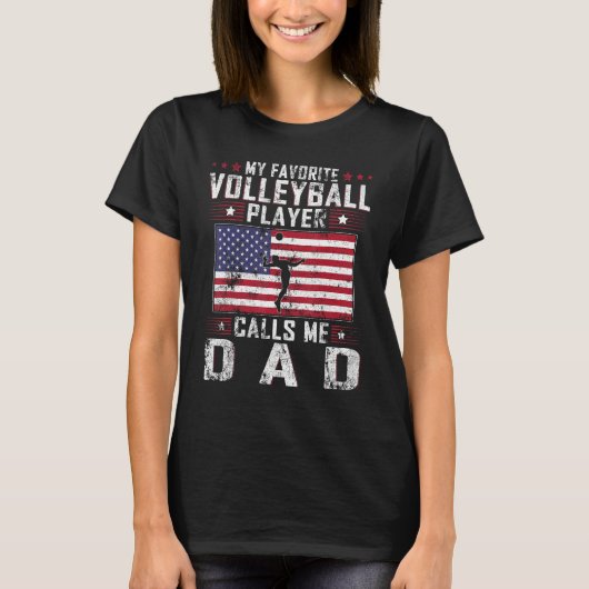 My Favorite Volleyball Player Calls Me Dad Father  T-shirt (Voorkant)