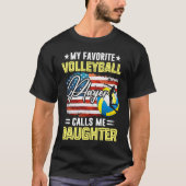My Favorite Volleyball Player Calls Me Daughter US T-shirt (Voorkant)