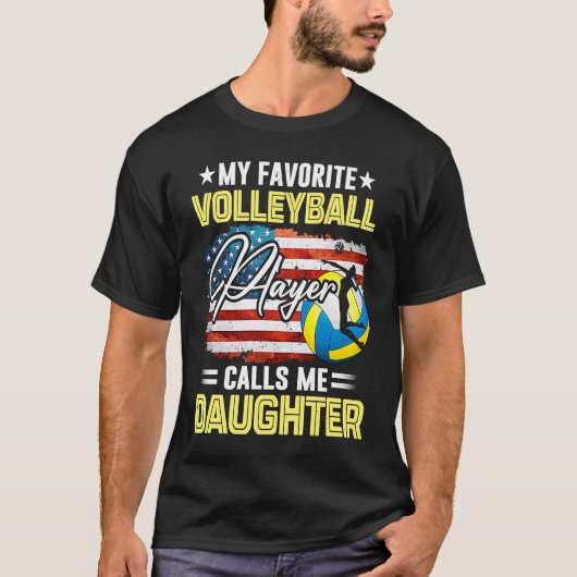 My Favorite Volleyball Player Calls Me Daughter US T-shirt (Voorkant)