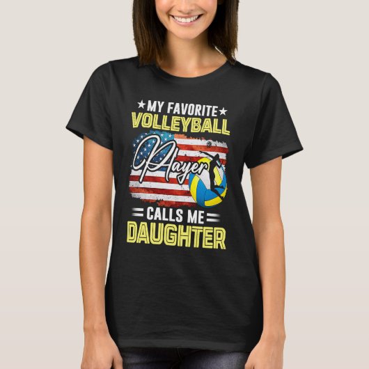 My Favorite Volleyball Player Calls Me Daughter US T-shirt (Voorkant)