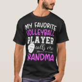 My Favorite Volleyball Player Calls Me Grandma T-shirt (Voorkant)