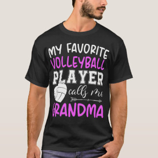 My Favorite Volleyball Player Calls Me Grandma T-shirt