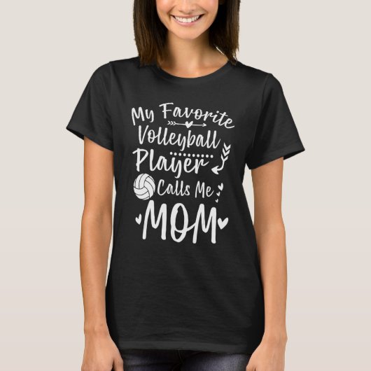 My Favorite Volleyball Player Calls Me Mom T-shirt (Voorkant)