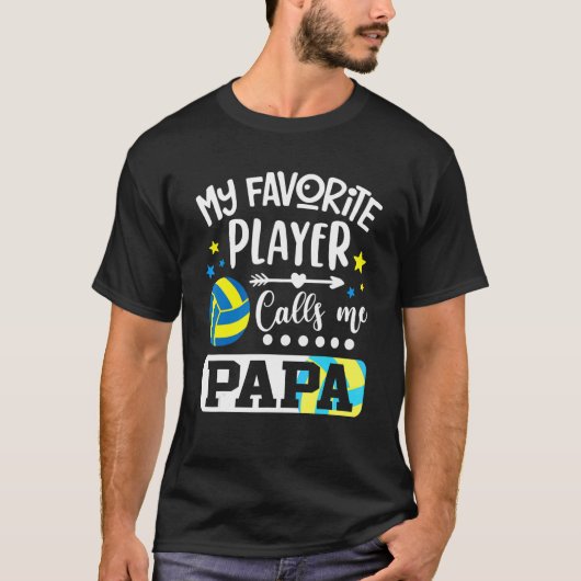 My Favorite Volleyball Player Calls Me Papa T-shirt (Voorkant)