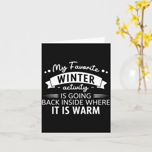 My Favorite Winter Activity Is Going Back Inside W Kaart (Gele Bloem)