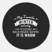 My Favorite Winter Activity Is Going Back Inside W Ronde Sticker (Voorkant)