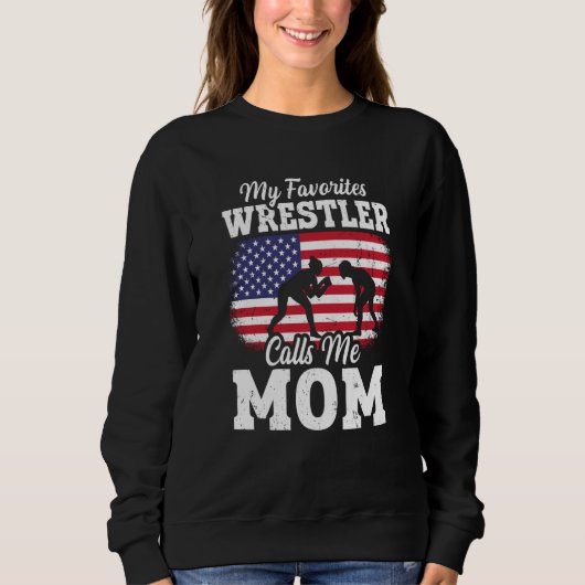 My Favorite Wrestler Calls Me Mom US Flag Wrestlin Trui (Voorkant)