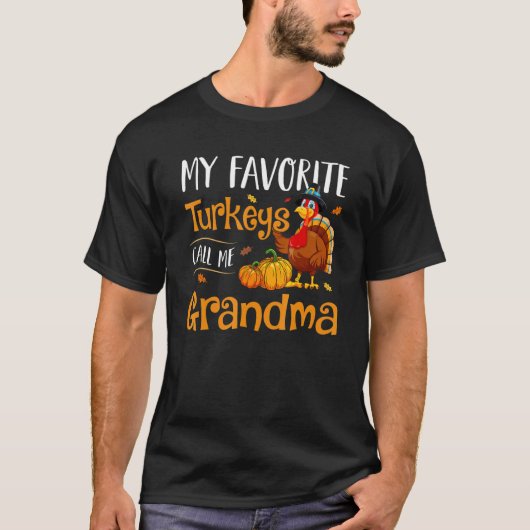 My Favorites Turkey Call Me Grandma Thanksgiving M T-shirt (Voorkant)