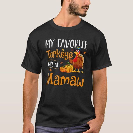 My Favorites Turkey Call Me Mamaw Thanksgiving Mat T-shirt (Voorkant)