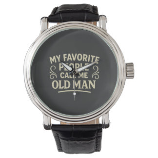 My Favourite People call Me Old Man Grandpa Horloge