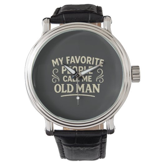 My Favourite People call Me Old Man Grandpa Horloge (Voorkant)