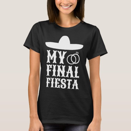 My Final Fiesta Mexico Bachelorette Party  1 T-shirt (Voorkant)