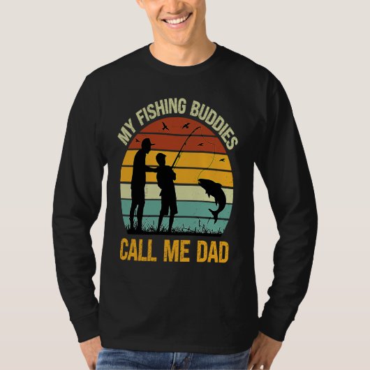 My Fishing Buddies Call Me Dad  Great Fathers Day  T-shirt (Voorkant)