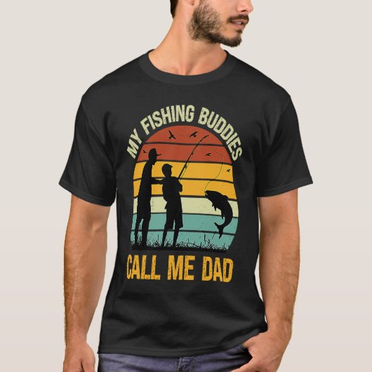 My Fishing Buddies Call Me Dad  Great Fathers Day  T-shirt (Voorkant)