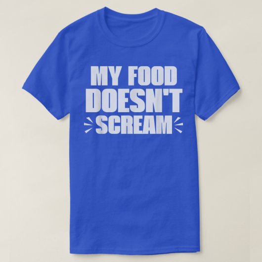 My Food Doesn't Scream Funny Sarcastic Vegetarian T-shirt (Design voorkant)