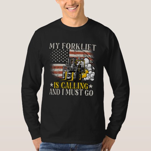 My Forklift Is Calling Operator Forklift Driver T-shirt (Voorkant)