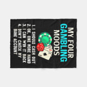 My Four Gambling Moods Funny Casino Gambler Quote  Fleece Deken (Voorkant (Horizontaal))