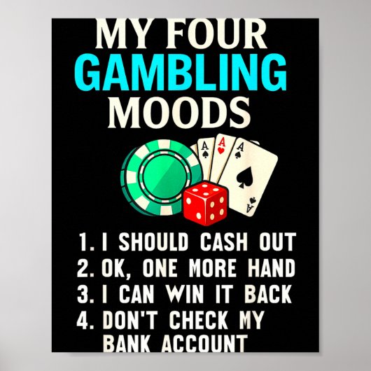 My Four Gambling Moods Funny Casino Gambler Quote  Poster (Voorkant)