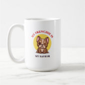 My Frenchie Is My Savior cute French Bulldog Meme Koffiemok (Links)