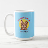My Frenchie Is My Savior cute French Bulldog Meme Koffiemok (Links)