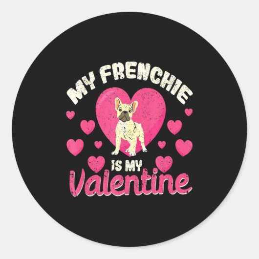 My Frenchie Is My Valentine Valentines Day French  Ronde Sticker (Voorkant)