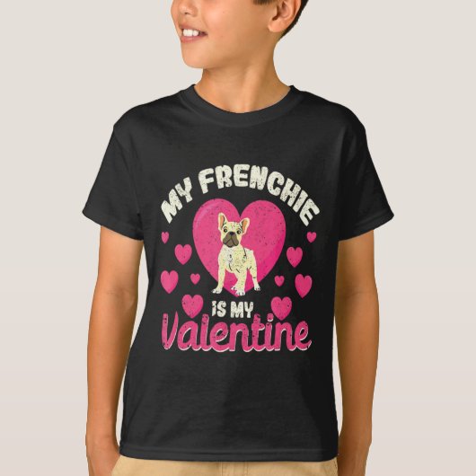 My Frenchie Is My Valentine Valentines Day French T-shirt (Voorkant)