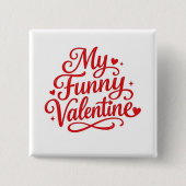 My Funny Valentine Vierkante Button 5,1 Cm (Voorkant)