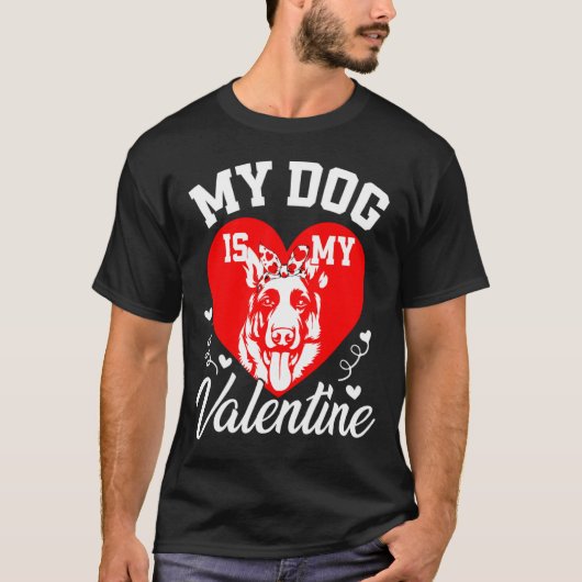 My German Shepherd Is My Valentine Dog Lover Valen T-shirt (Voorkant)