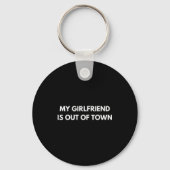 My Girlfriend Is Out Of Town Funny Quote Partner  Sleutelhanger (Voorkant)
