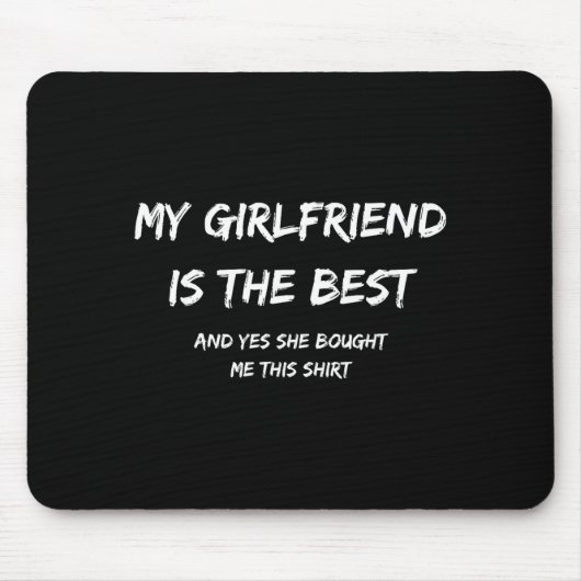 My Girlfriend Is The And Yes She Bought Me This Muismat (Voorkant)