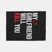 My Girlfriend Will Kill You Relationship Funny Gf Fleece Deken (Voorkant (Horizontaal))