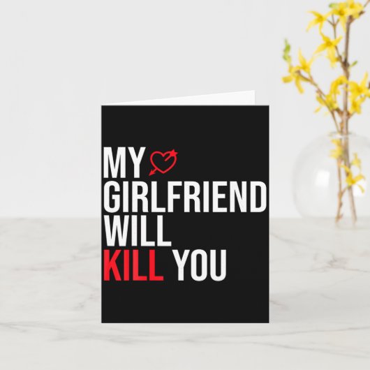 My Girlfriend Will Kill You Relationship Funny Gf  Kaart (Gele Bloem)