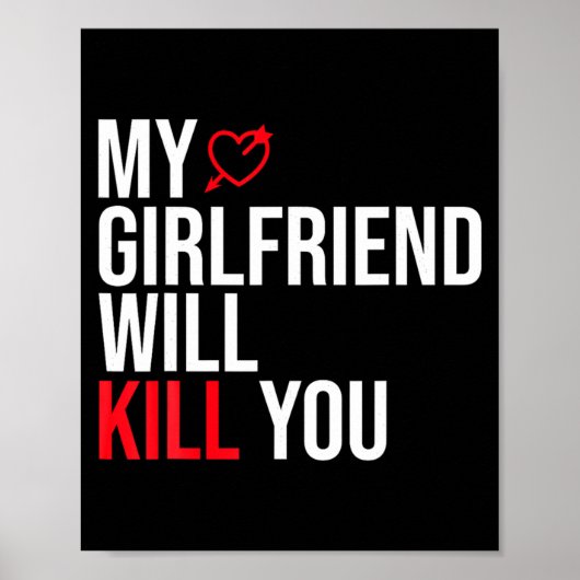 My Girlfriend Will Kill You Relationship Funny Gf  Poster (Voorkant)