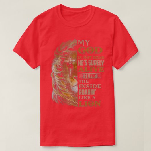 My God Is Not Dead Hes Surely Alive Hes Livin T-shirt (Design voorkant)
