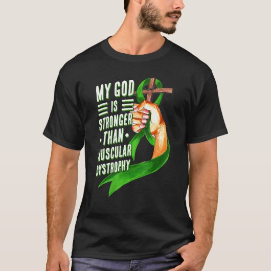 My God Is Stronger Than Muscular Dystrophy Green R T-shirt (Voorkant)
