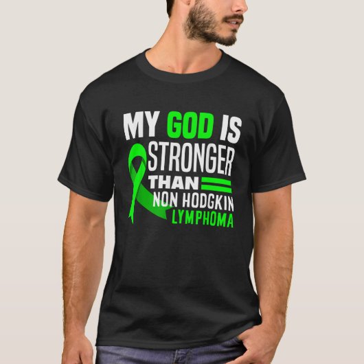 My God Is Stronger Than Non Hodgkin Lymphoma Aware T-shirt (Voorkant)