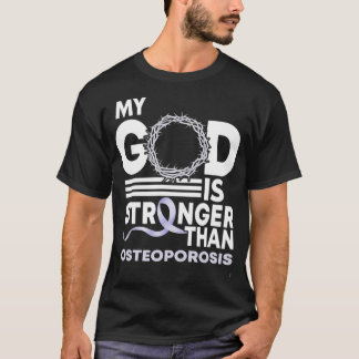 My God is Stronger Than Osteoporosis Awareness Rib T-shirt