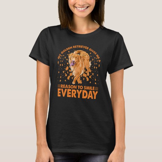 My Golden Retriever gives me a reason to Smile eve T-shirt (Voorkant)