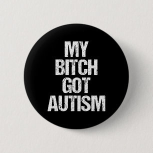 My Got Autism - Funny Gezegde Autism Awareness Aut Ronde Button 5,7 Cm
