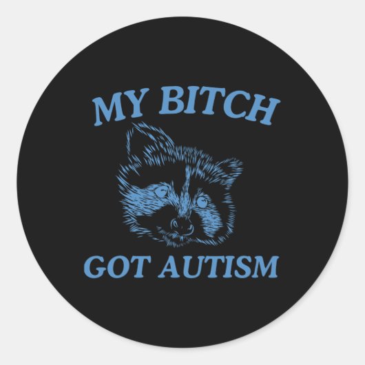My Got Autism Funny Gezegde Meme 1 Ronde Sticker (Voorkant)