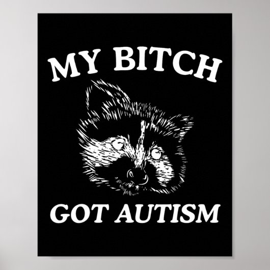 My Got Autism Racoon Meme Trash Panda Vrouwen Mann Poster (Voorkant)