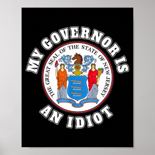 My Governor Is An Idiot Funny New Jersey Tees  Poster (Voorkant)