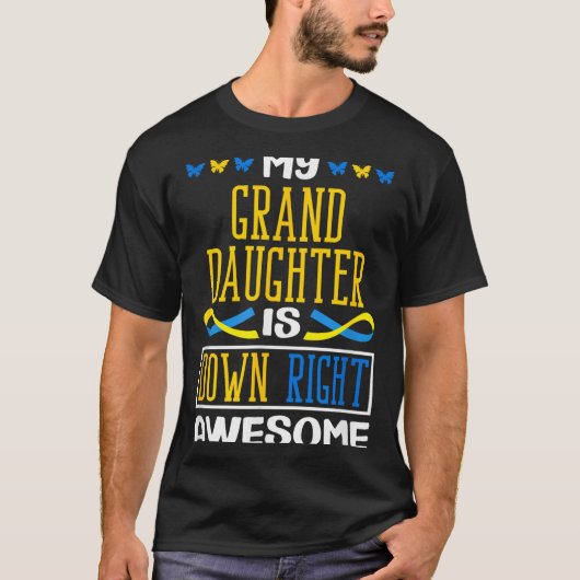 My Granddaughter Is Down Right Awesome Down Syndro T-shirt (Voorkant)