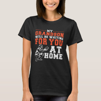 My Grandson Will Be Waiting For You At Home Baseba T-shirt