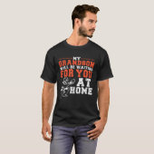 My Grandson Will Be Waiting For You At Home Baseba T-shirt (Voorkant volledig)