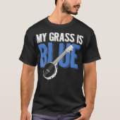 My Grass Is Blue Bluegrass American Folk Country T-shirt (Voorkant)
