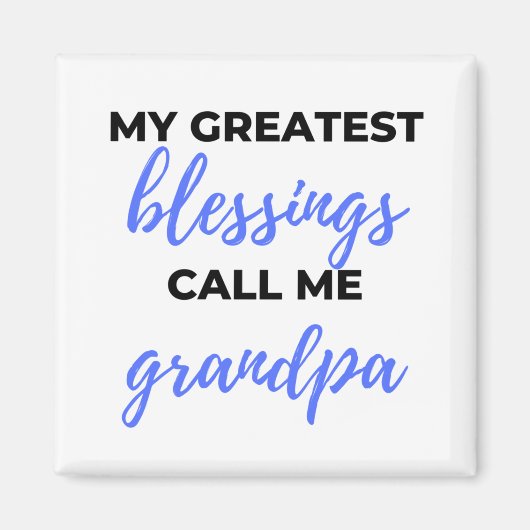 My Greatest Blessings Call Me Grandpa black Magneet (Voorkant)