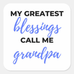 My Greatest Blessings Call Me Grandpa black Vierkante Sticker