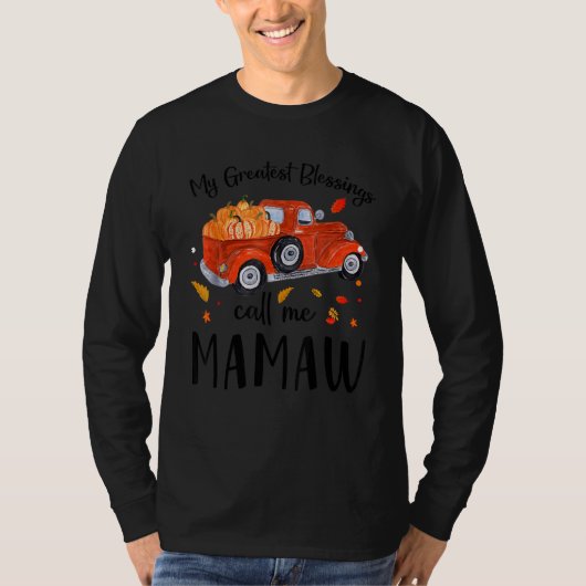 My Greatest Blessings Call Me Mamaw Pumpkin Truck T-shirt (Voorkant)